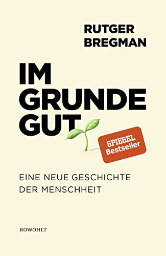 Beispielbild fr Im Grunde gut: Eine neue Geschichte der Menschheit zum Verkauf von medimops