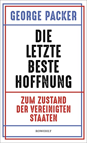 Beispielbild fr Die letzte beste Hoffnung: Zum Zustand der Vereinigten Staaten zum Verkauf von medimops