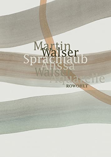 9783498002398: Sprachlaub oder: Wahr ist, was schn ist: Texte von Martin Walser mit Aquarellen von Alissa Walser