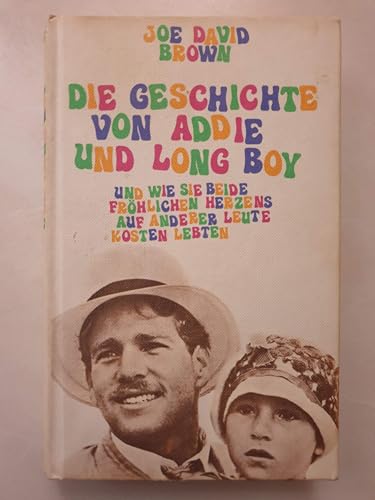 Stock image for Die Geschichte von Addie und Long Boy. (Verfilmt unter dem Titel: Paper Moon] for sale by medimops