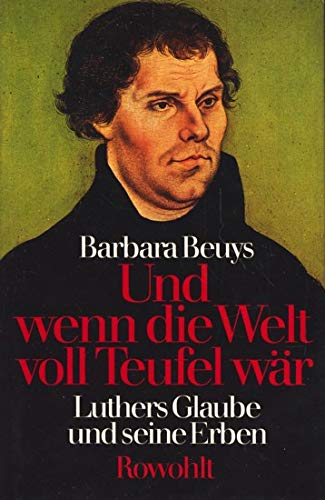 Imagen de archivo de Und wenn die Welt voll Teufel wr. Luthers Glaube und seine Erben a la venta por medimops