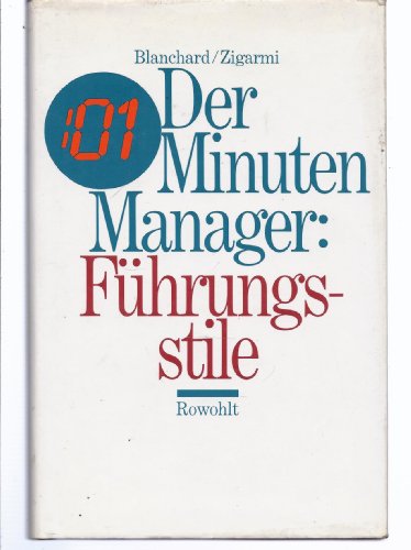 Beispielbild fr Der 01-Minuten-Manager: Fhrungsstile : wirkungsvolleres Management durch situationsbezogene Menschenfhrung. Aus dem Amerikan. bers. von Lieselotte Mietzner zum Verkauf von BBB-Internetbuchantiquariat