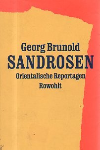 Beispielbild fr Sandrosen: Orientalische Reportagen. zum Verkauf von INGARDIO