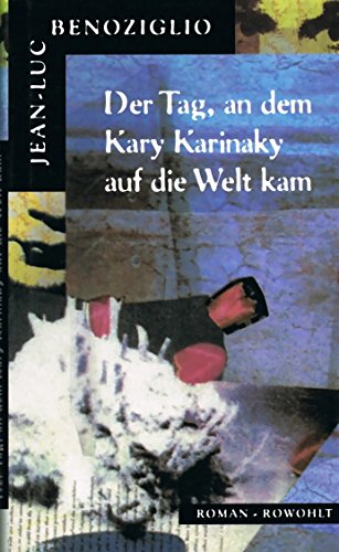 9783498005368: Der Tag, an dem Kary Karinaky auf die Welt kam. Roman