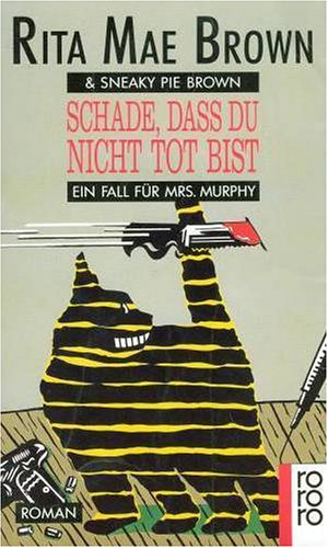 Stock image for Schade, da du nicht tot bist. Ein Fall fr Mrs. Murphy. for sale by Versandantiquariat Felix Mcke