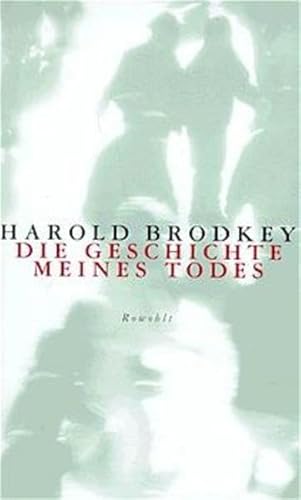 Die Geschichte meines Todes. (9783498005801) by Brodkey, Harold