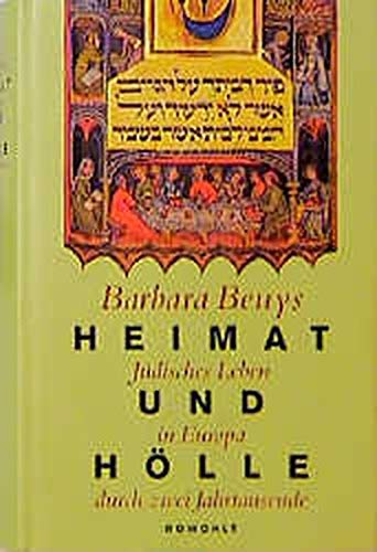 Heimat und Hölle : jüdisches Leben in Europa durch zwei Jahrtausende ; Religion, Geschichte, Kultur. - Beuys, Barbara