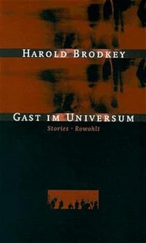 Gast im Universum. (9783498005924) by Brodkey, Harold