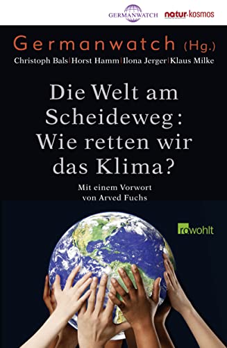 Beispielbild fr Die Welt am Scheideweg: Wie retten wir das Klima? von Bals, Christoph zum Verkauf von Nietzsche-Buchhandlung OHG