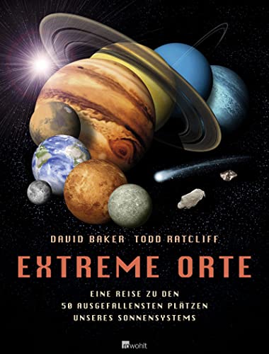 9783498006600: Extreme Orte: Eine Reise zu den 50 ausgefallensten Pltzen unseres Sonnensystems