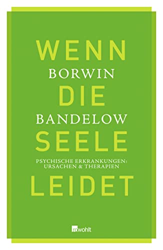 Wenn die Seele leidet: Psychische Erkrankungen: Ursachen und Therapien