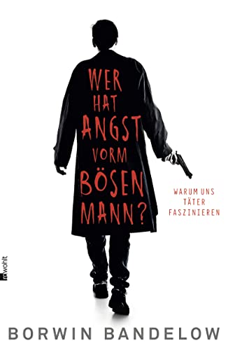 9783498006662: Wer hat Angst vorm bsen Mann?: Warum uns Tter faszinieren