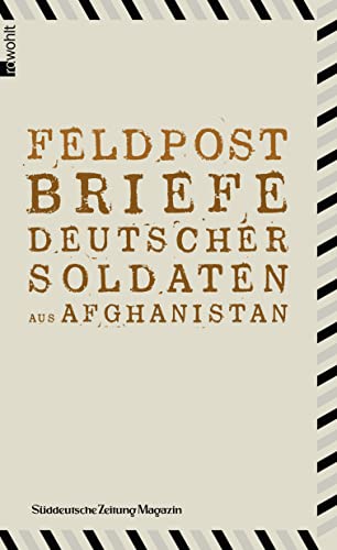 Stock image for Feldpost : Briefe deutscher Soldaten aus Afghanistan. Marc Baumann . (Hrsg.) for sale by Preiswerterlesen1 Buchhaus Hesse