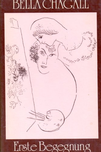 Beispielbild fr Erste Begegnung - Mit Zeichnungen Von Marc Chagall zum Verkauf von Wonder Book