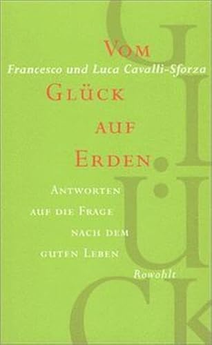 Vom Glück auf Erden - Antworten und Fragen nach dem guten Leben