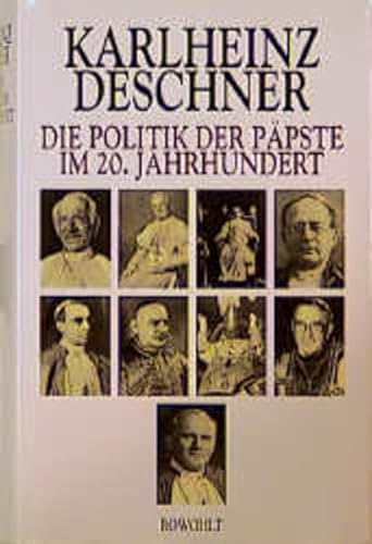 Die Politik der Päpste im 20. Jahrhundert - Deschner, Karlheinz