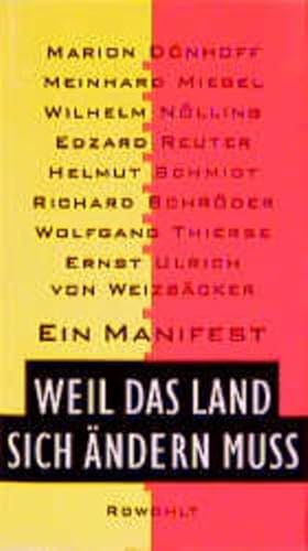 Beispielbild fr Ein Manifest: Weil das Land sich ändern mu D nhoff, Marion Gräfin; Miegel, Meinhard; N lling, Wilhelm; Reuter, Edzard; Schmidt, Helmut; Schr der, Richard; Thierse, Wolfgang and Weizsäcker, Ernst Ulrich von zum Verkauf von tomsshop.eu