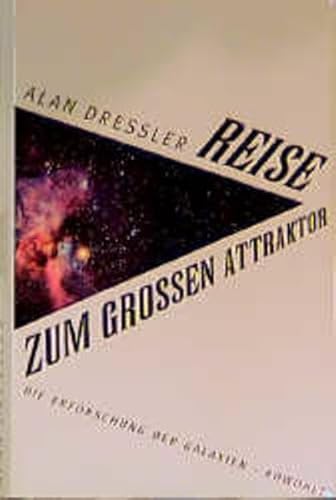 Reise zum grossen Attraktor. Die Erforschung der Galaxien. Deutsch von Hainer Kober.