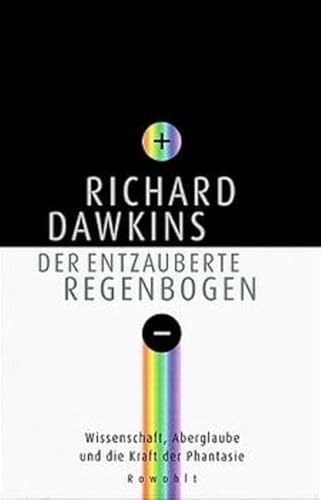 Beispielbild fr Der entzauberte Regenbogen: Wissenschaft, Aberglaube und die Kraft der Phantasie zum Verkauf von Buchmarie