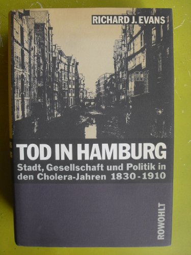 Beispielbild fr Tod in Hamburg / Stadt, Gesellschaft und Politik in den Cholera-Jahren 1830 - 1910 zum Verkauf von medimops