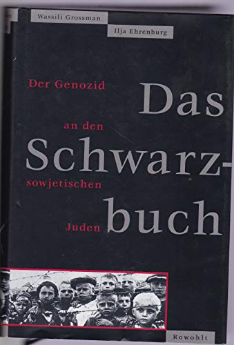 Das Schwarzbuch : der Genozid an den sowjetischen Juden. - Lustiger, Arno (Herausgeber), Wassili Grossman (Hrsg.) und Ilja Ehrenberg (Hrsg.)