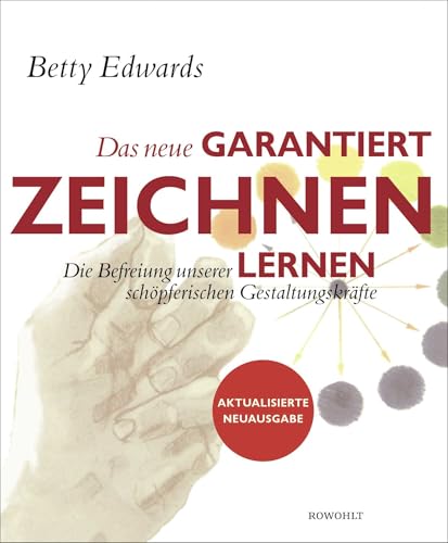 9783498016692: Das neue Garantiert zeichnen lernen: Die Befreiung unserer schpferischen Gestaltungskrfte