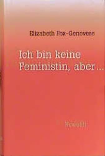 Imagen de archivo de Ich bin keine Feministin, aber . Feminismus verliert seine Basis a la venta por Kultgut