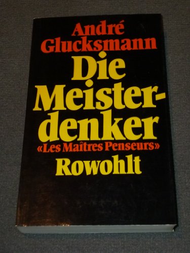 Die Meisterdenker. Aus d. Franz. von Jürgen Hoch. - Glucksmann, André