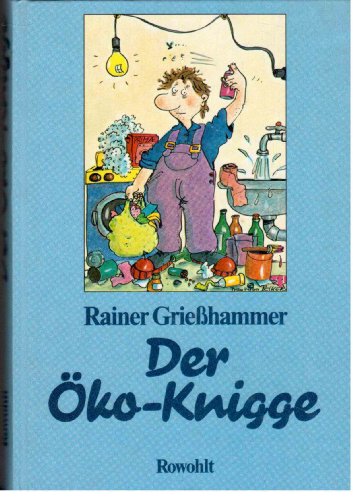 Der Öko-Knigge / Rainer Griesshammer