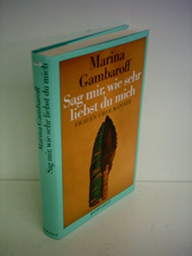 Stock image for Sag mir, wie sehr liebst du mich. Frauen über Männer. for sale by Antiquariat & Verlag Jenior