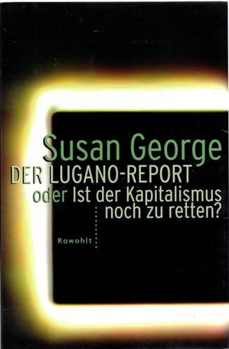 9783498024895: Der Lugano- Report. ...oder Ist der Kapitalismus noch zu retten.