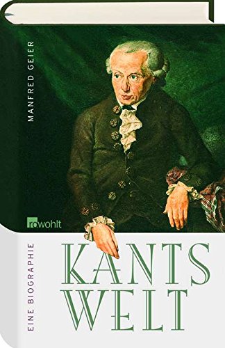 9783498024918: Kants Welt: Eine Biographie
