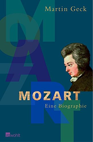 Mozart. Eine Biographie. Mit Illustrationen von F. W. Bernstein [Pseudonym des Fritz Weigle] - Geck, Martin