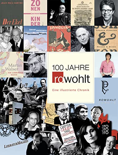100 Jahre Rowohlt. Eine illustrierte Chronik.