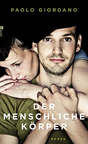 Der menschliche Körper. Roman. Aus dem Italienischen von Barbara Kleiner. Originaltitel: Il corpo umano - Giordano, Paolo