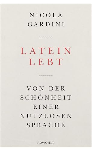 Beispielbild fr Latein lebt: Von der Schnheit einer nutzlosen Sprache zum Verkauf von medimops