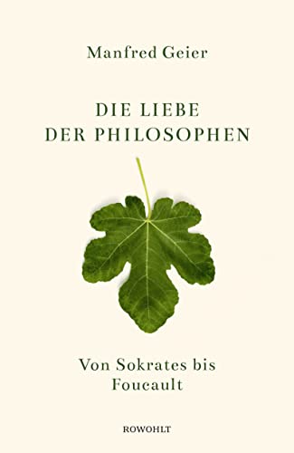 9783498025434: Die Liebe der Philosophen: Von Sokrates bis Foucault