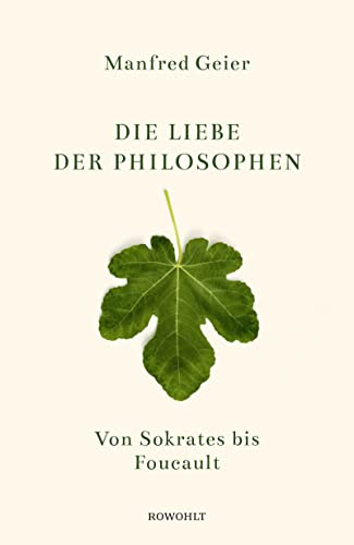 Stock image for Die Liebe der Philosophen: Von Sokrates bis Foucault for sale by medimops