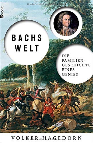 9783498028176: Bachs Welt: Die Familiengeschichte eines Genies - 9783498028176