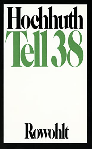 Tell 38 [achtunddreissig] : Dankrede für d. Basler Kunstpreis 1976 am 2. Dezember in d. Aula d. Alten Museums ; Anm. u. Dokumente. - Hochhuth, Rolf