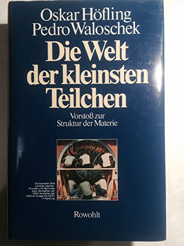 Beispielbild fr Die Welt der kleinsten Teilchen. Vorsto zur Struktur der Materie. zum Verkauf von Antiquariat Nam, UstId: DE164665634