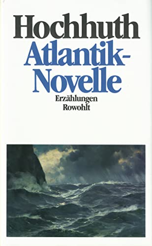 Atlantik-Novelle, Erzählungen, - Hochhuth, Rolf