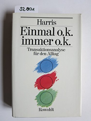 Stock image for Einmal o. k. - Immer o. k. Transaktionsanalyse fr den Alltag for sale by medimops