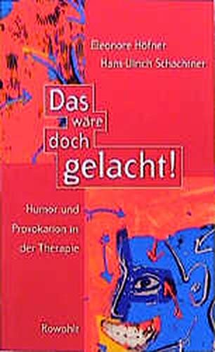 Stock image for Das wre doch gelacht. Humor und Provokation in der Therapie for sale by medimops