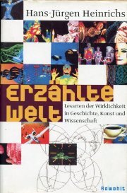 ErzaÌˆhlte Welt: Lesarten der Wirklichkeit in Geschichte, Kunst und Wissenschaft (German Edition) (9783498029326) by Heinrichs, Hans-JuÌˆrgen
