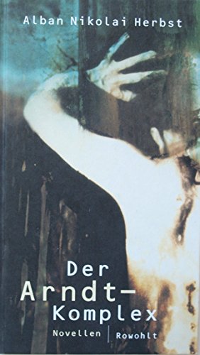 Imagen de archivo de Der Arndt- Komplex. Novellen a la venta por medimops