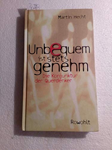 9783498029463: Unbequem ist stets genehm. Die Konjunktur der Querdenker