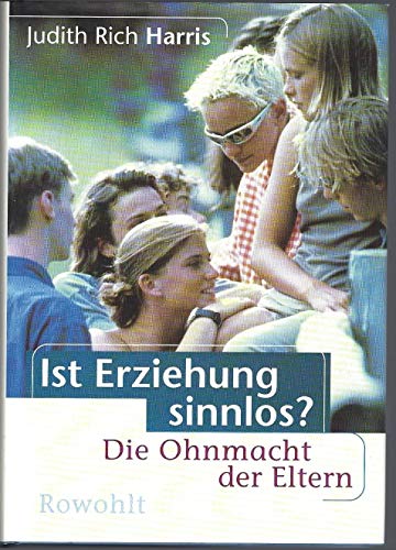 9783498029494: Ist Erziehung sinnlos?: Die Ohnmacht der Eltern