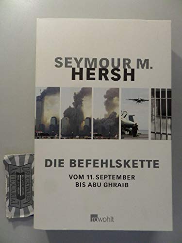 9783498029814: Die Befehlskette, vom 11. September bis Abu Ghraib,