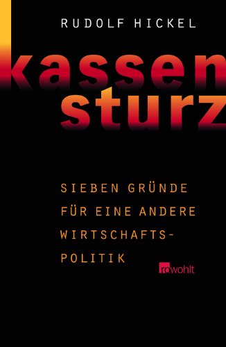 Beispielbild fr Kassensturz. Sieben Gründe für eine andere Wirtschaftspolitik Gebundene Ausgabe  " 21. Juli 2006 von Rudolf Hickel (Autor) zum Verkauf von Nietzsche-Buchhandlung OHG